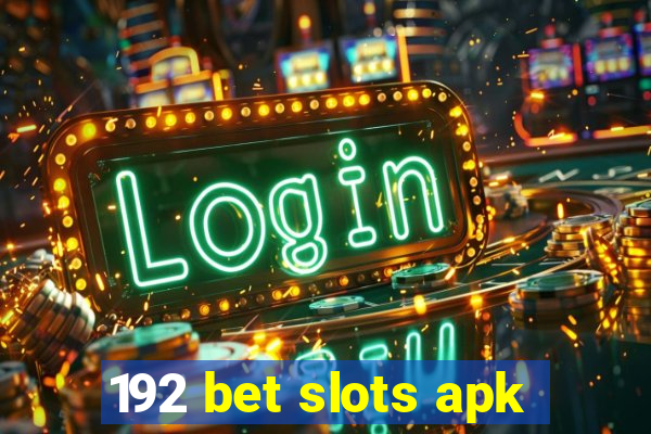 192 bet slots apk